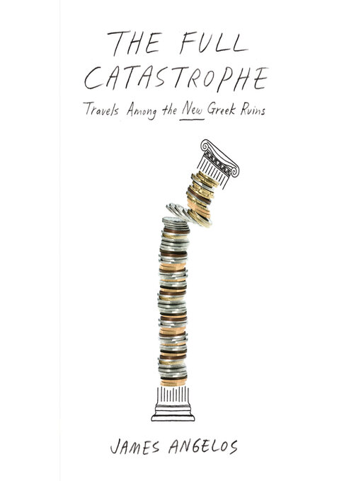 Title details for The Full Catastrophe by James Angelos - Available